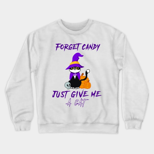 Forget Candy Just Give Me A Cat Crewneck Sweatshirt by lufiassaiful
